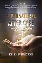 Supernatural Aftercare: How to retain you Healing